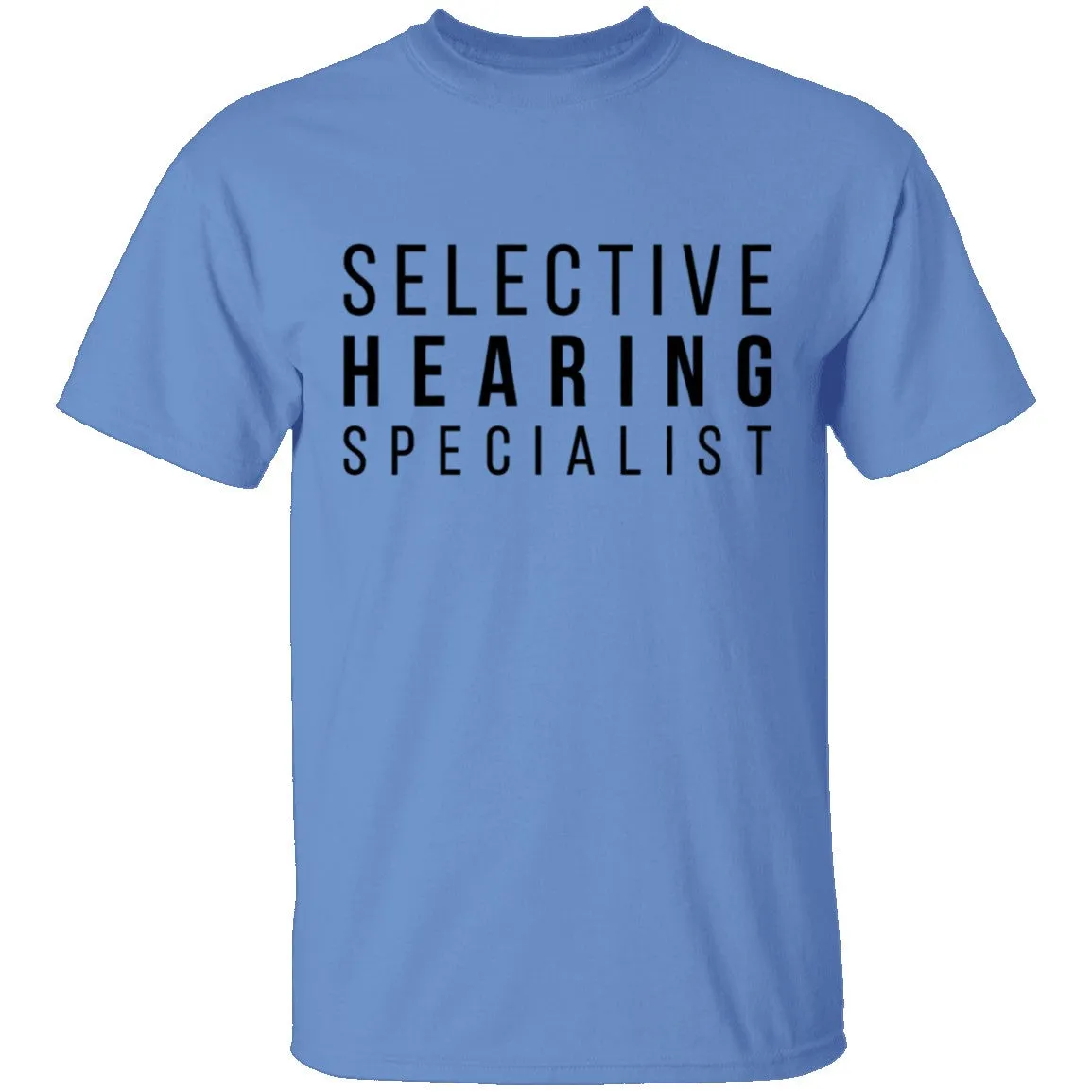 Selective Hearing Specialist T-Shirt